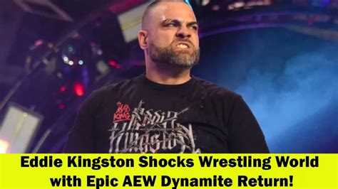 Eddie Kingston Makes An Exciting Comeback To Aew Dynamite