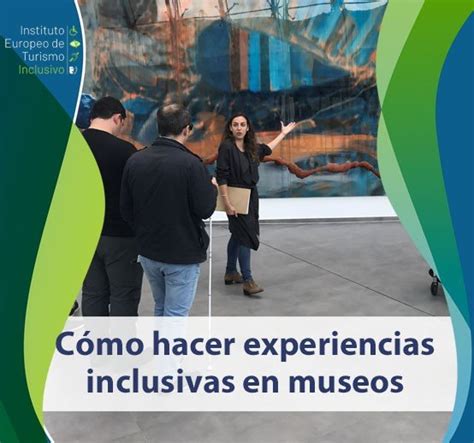 Cómo hacer contenidos inclusivos museos a personas con discapacidad