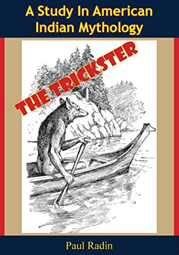 Amazon Co Jp The Trickster A Study In American Indian Mythology