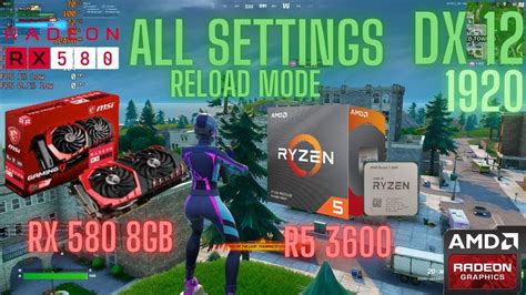 Rx Ryzen Fortnite Reload Mode Dx All Settings X