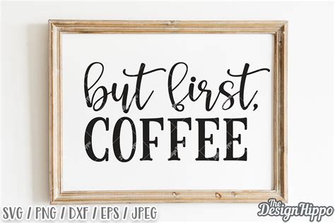 But First Coffee SVG DXF PNG EPS Cricut Cut Files 278973 Cut Files