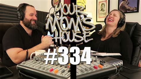 Your Mom S House Podcast Ep 334 Youtube