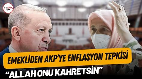 Emekliden Iktidara Enflasyon Tepkisi Allah Onu Kahretsin Youtube