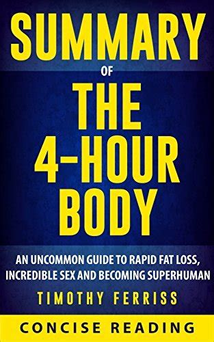 Summary Of The 4 Hour Body An Uncommon Guide To Rapid Fat Loss