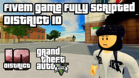 FREE DISTRICT 10 FIVEM GAME FULLY SCRIPTED ROBLOX STUDIO YouTube