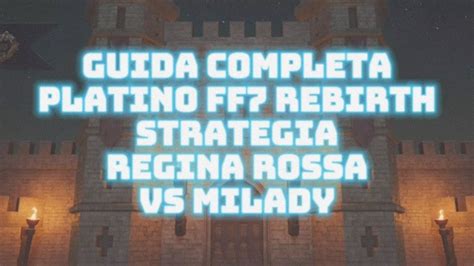 Fina Fantasy Rebirth Guida Strategica Regina Rossa Trofeo Dominatore