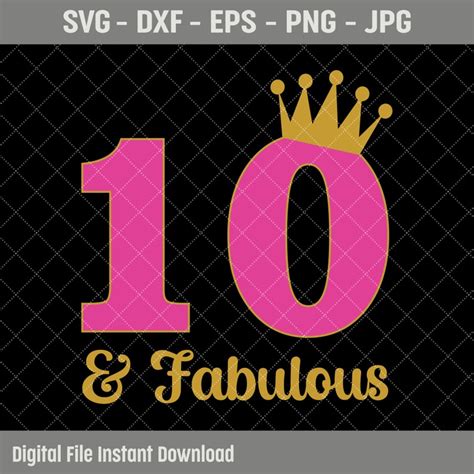 10 And Fabulous Its My 10th Birthday Svg Ten Years Old Etsy