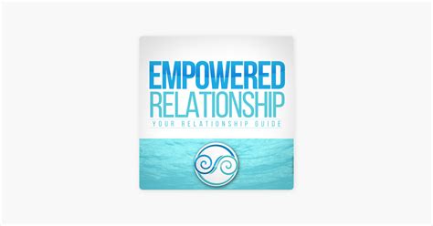 ‎empowered Relationship Podcast Your Relationship Resource And Guide