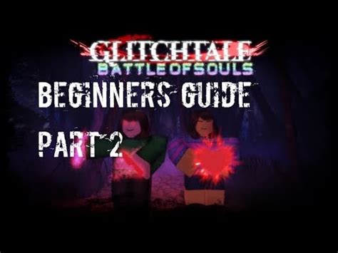 Glitchtale Battle Of Souls Beginner Guide Part Youtube