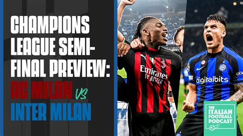 Champions League Semi Final Preview Ac Milan Vs Inter Milan Who Are