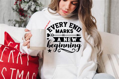 Every End Marks A New Beginning Graphic By Dollarsmart Creative Fabrica