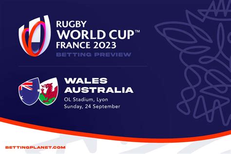 Wales vs Australia Rugby World Cup 23 Preview & Betting Picks | 24/9