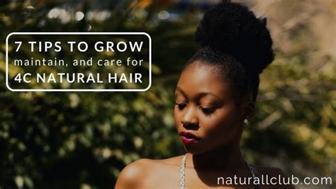 7 Tips to Maintain, Grow, and Care for 4C hair - NaturAll