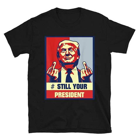 President Donald Trump 2020 Still America President T Shirt Cotton