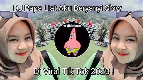 DJ PAPA LIAT AKU BERYANYI SLOW SOUND Fagil F VIRAL TIK TOK TERBARU 2023