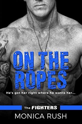 On The Ropes The Fighters 4 By Monica Rush Goodreads