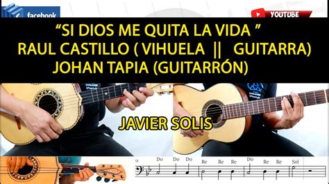 SI DIOS ME QUITA LA VIDA GUITARRON VIHUELA GUITARRA JAVIER