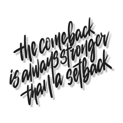 The comeback is always stronger than a setback : r/Lettering