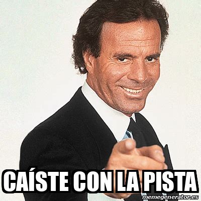 Meme Julio Iglesias Ca Ste Con La Pista