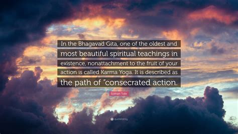 Eckhart Tolle Quote In The Bhagavad Gita One Of The Oldest And Most