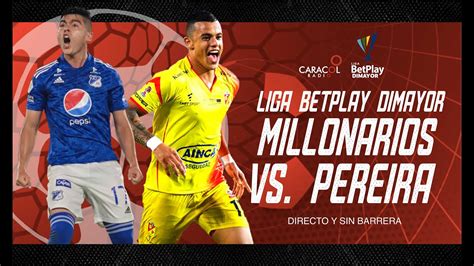 Millonarios Vs Pereira En Vivo Fecha Cuadrangulares Liga Ii