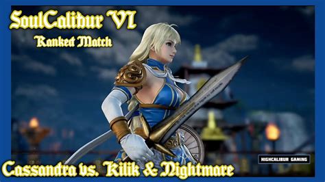 SoulCalibur VI Ranked Match Cassandra Vs Kilik Nightmare Xbox