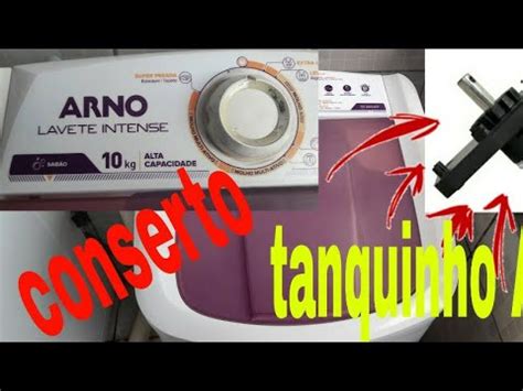 Como consertar tanquinho Arno vazando água YouTube