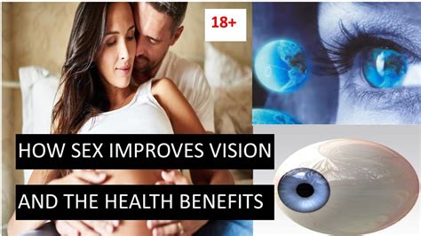 How Sex Improve Vision And Health Benefits An Age Restricted Video Youtube