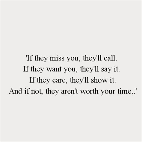 If They Miss You Theyll Call If They Want You Theyll Say It If