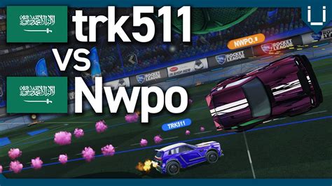 Trk511 Vs Nwpo Rocket League 1v1 Showmatch YouTube