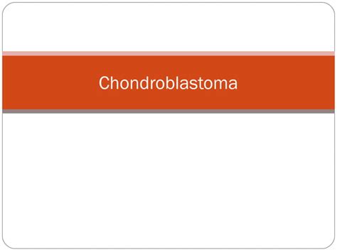 Chondroblastoma Ppt