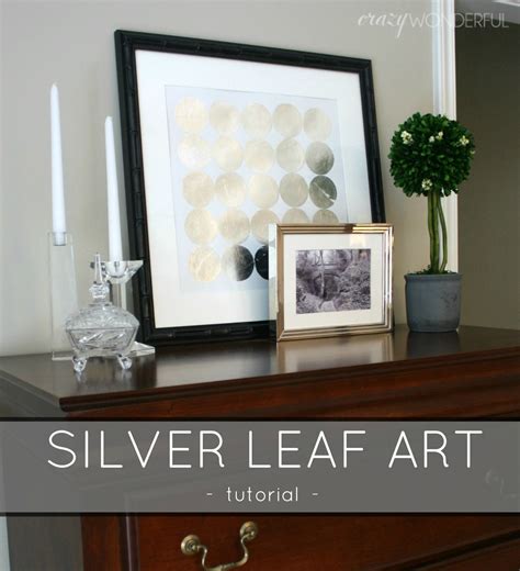 silver leaf art - tutorial - Crazy Wonderful