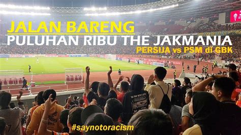 Jalan Nonton Bola Bareng The Jakmania Stadion Gbk Persija Jakarta Vs