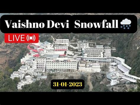 Vaishno Devi Live Snowfall Update Youtube