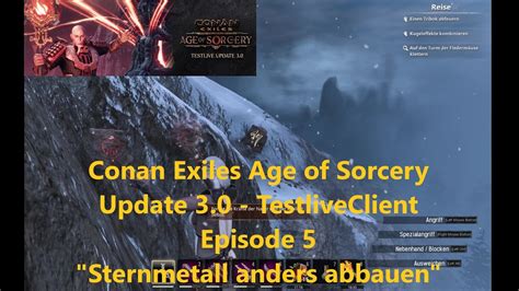 Conan Exiles Age Of Sorcery Update Testliveclient Episode