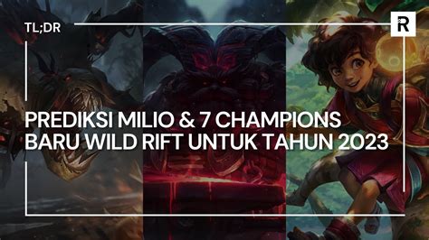 Prediksi 8 Champions Baru Wild Rift Untuk Sisa Tahun 2023 TL DR