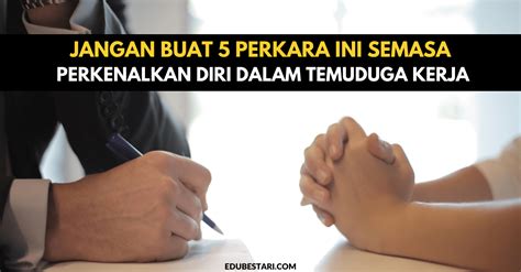 Cara Memperkenalkan Diri Semasa Temuduga Efektif 5 Cara Perkenalan