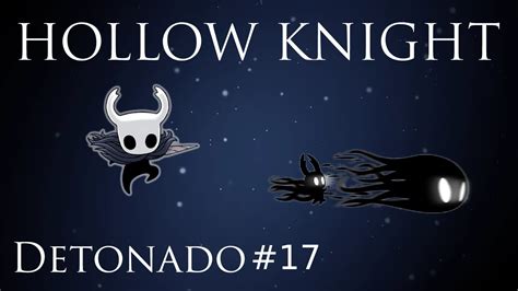 Hollow Knight Alma Sombria Detonado 17 YouTube