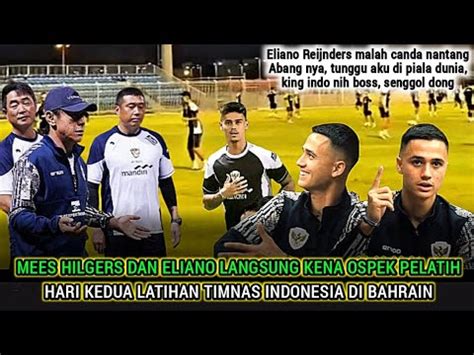 Mees Hilgers Dan Eliano Langsung Kena Ospek Pelatih Hari Kedua