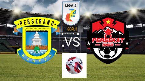 Live Streaming Perserang Serang Vs Persekat Tegal Youtube