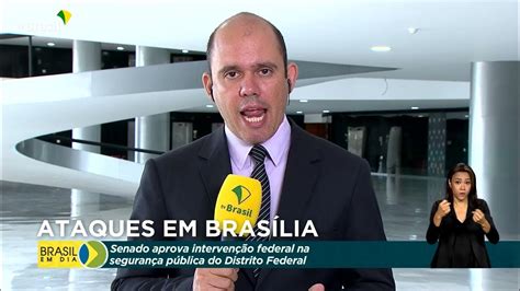 Interven O Federal Na Seguran A Do Df Aprovada No Senado Brasil Em