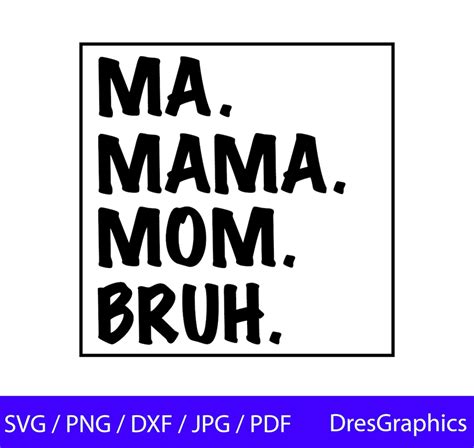 Ma Mama Mom Bruh Svg Ma Svg Mom Svg Mom Png Bruh Svg Ma Mom Mom