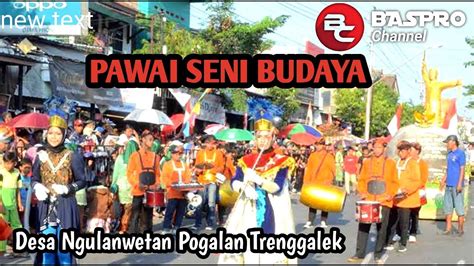 Pawai Seni Budaya Karnaval Ngulanwetan Trenggalek Dalam Rangka Bersih