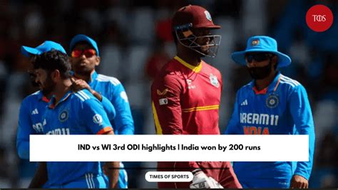 2023 Wi Vs Ind 3rd Odi Highlights India Won By 200 Runs