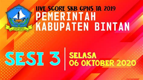 LIVE SCORE SKB CPNS PEMERINTAH KABUPATEN BINTAN TA 2019 HARI SELASA