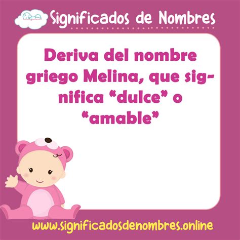 Significado de Melina APODOS ORIGEN Y MÁS