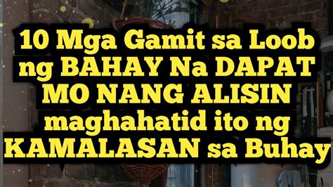 10 Mga Gamit Sa Loob Ng BAHAY Na DAPAT MO NANG ALISIN Maghahatid Ito Ng