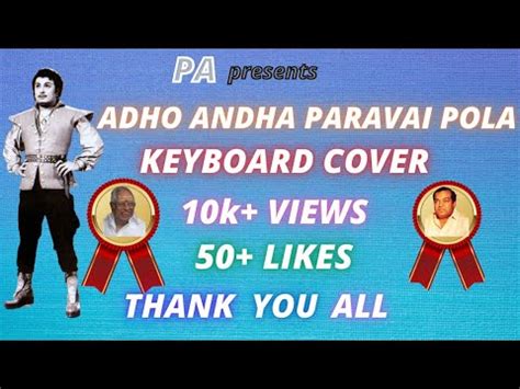 ADHO ANDHA PARAVAI POLA SONG COVER AAYIRATHIL ORUVAN MGR