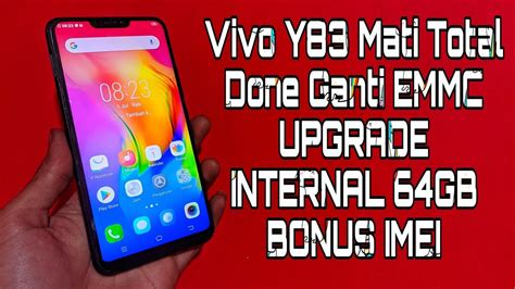 Cara Ganti Ic Emmc Vivo Y Dan Upgrade Internal Gb Bonus Imei