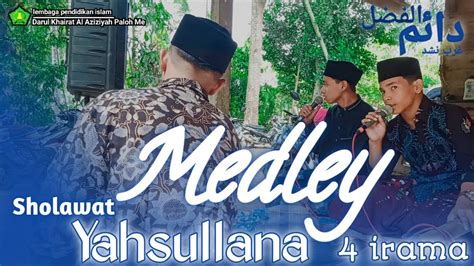 Medley Sholawat YAHSULLANA 4 Irama Grub Nasyid Daimal Fazli YouTube